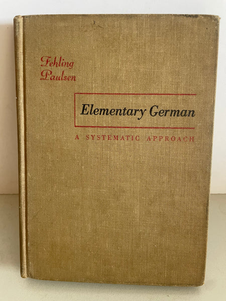 <€€ Vintage Elementary GERMAN A Systematic Approach Fehling Paulsen Hardcover 1949