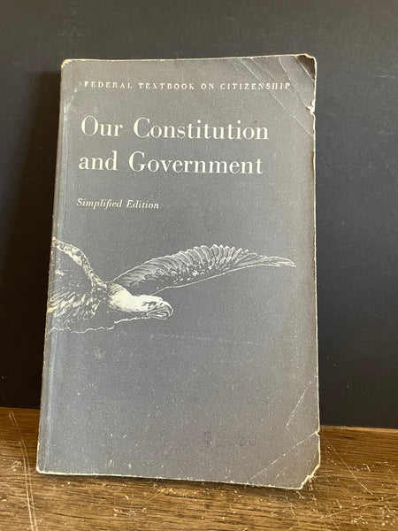 + OUR CONSTITUTION and GOVERNMENT Federal Textbook on USA Citizenship 1971