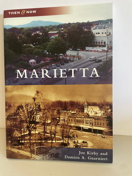 <€€ MARIETTA Georgia Then and Now by Joe Kirby & D. Guarneri 2007 Softcover 95 pages