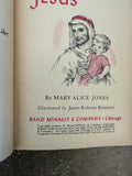 +* Vintage 1954 Children’s Friends of Jesus Story Book by Mary Alice Jones Illustrated Hardcover