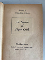 Vintage 1949 Abe Lincoln of Pigeon Creek by William E Wilson, Hardcover Book