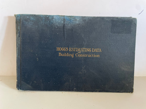 Vintage Hoggs Estimating Data on Building Construction Hardcover 1st Edition 1923