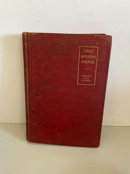 Vintage FIRST SPANISH COURSE by Hills and Ford Heath's Modern Language Series 1917 HC
