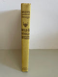 Vintage 1964 WILD & WOOLLY WEST by Earl Schenck Miers Hardcover Book