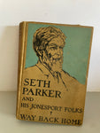 Vintage SETH PARKER and His Jonesport Folks Way Back Home Hardcover Book Illustrated 1932