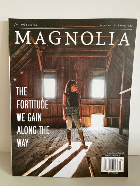 NEW Magnolia Magazine The Fortitude Gained Along The Way Joanna Gaines Fall 2022