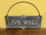 Rustic Heavy Metal LIVE WELL Sign 14” L x 5.5” H plus Hanger Gray