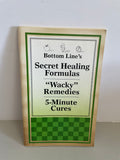 <€€ Bottom Line’s SECRET HEALING FORMULAS Wacky Remedies 5-Minute Cures Softcover Book 2010