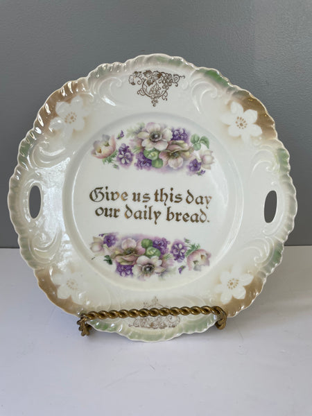 Vintage 1920s Bavarian “GIVE US THIS DAY OUR DAILY BREAD” Prayer Decorative Plate Flowers
