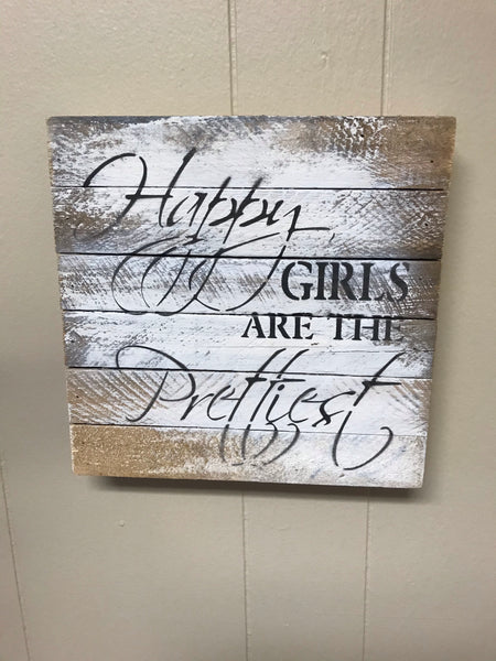 a** Rustic Wood “Happy Girls Are The Prettiest”
