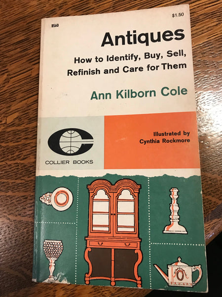 a* Vintage ANTIQUES How to Identify, Buy & Sell By Ann Kilborn Cole Paperbook Collier Books