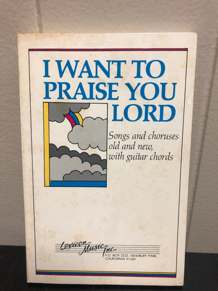 *Vintage "I WANT TO PRAISE YOU LORD" Music Song Book Guitar Chords Lexicon Carl Seal 1982
