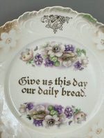 Vintage 1920s Bavarian “GIVE US THIS DAY OUR DAILY BREAD” Prayer Decorative Plate Flowers