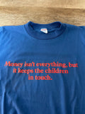 Mens MONEY ISN’T EVERYTHING Tshirt Short Sleeve Cotton Small Sz 34/36 Blue