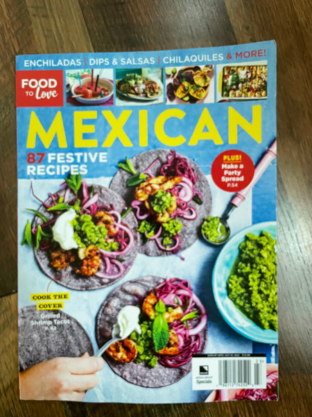 NEW FOOD TO LOVE MEXICAN Magazine 87 Summer Recipes July 2022