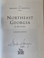 € NORTHEAST GEORGIA: A HISTORY (The Making of America Series) Signed by Gordon Sawyer Softcover